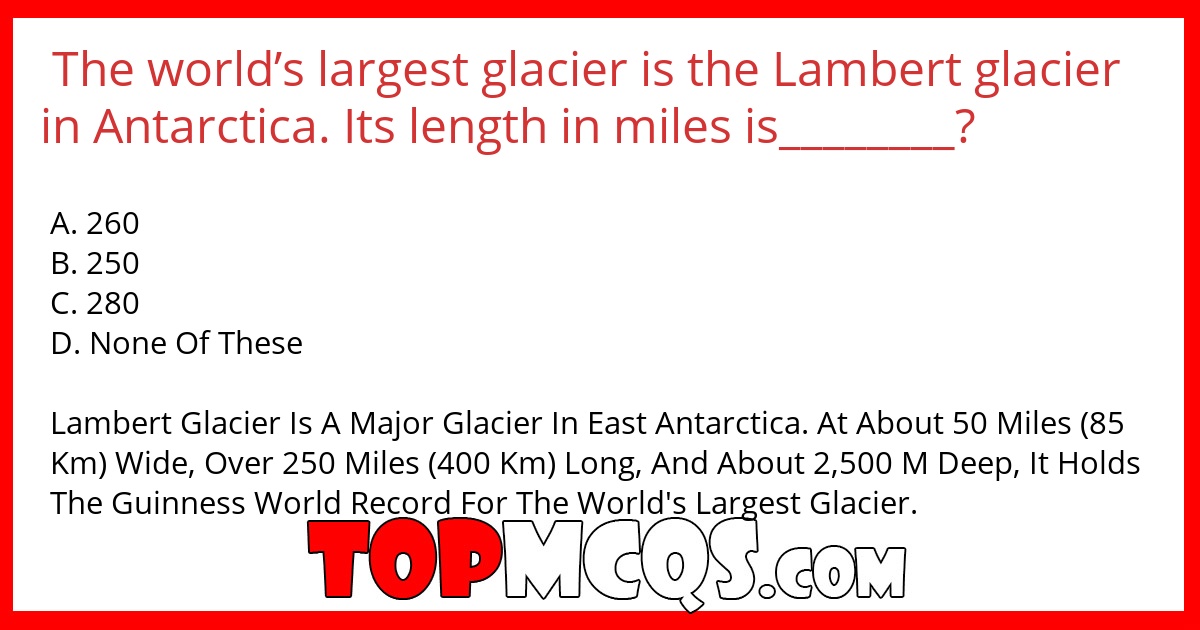 The world’s largest glacier is the Lambert glacier in Antarctica. Its length in miles is________?