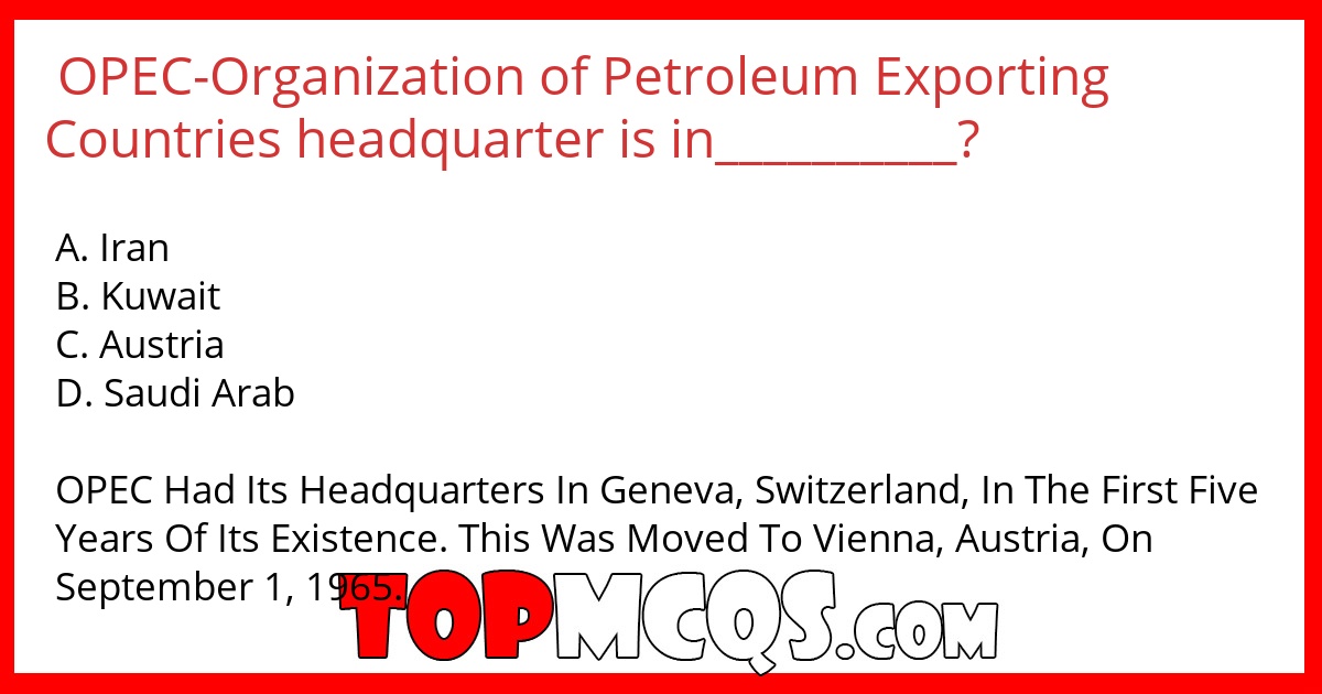 OPEC-Organization of Petroleum Exporting Countries headquarter is in__________?