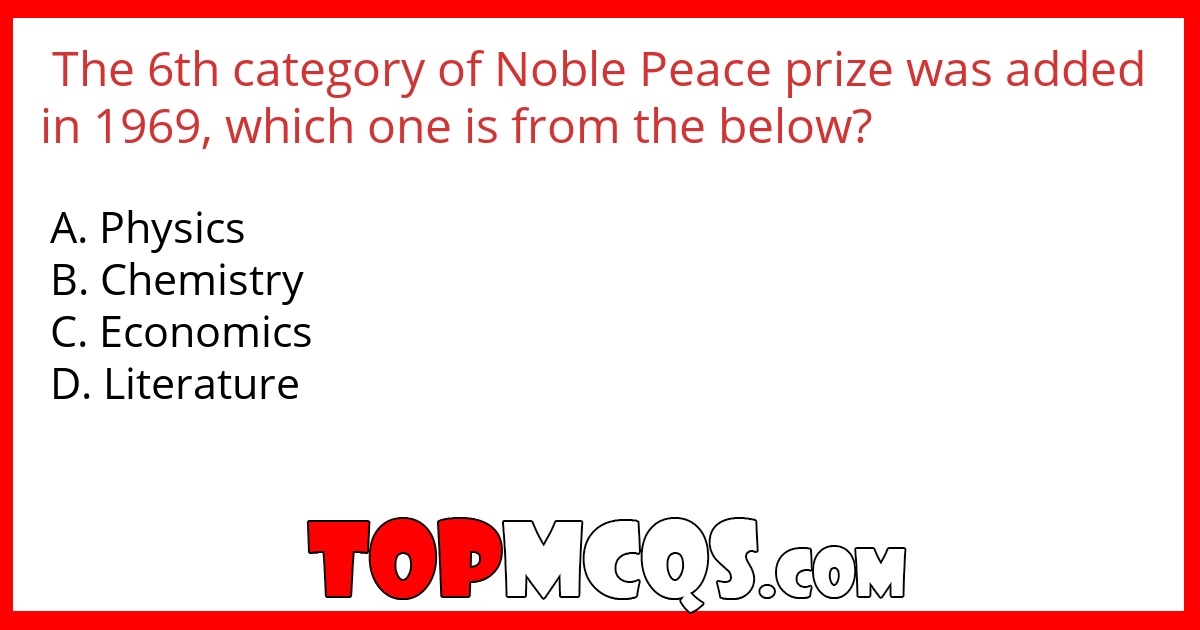 The 6th category of Noble Peace prize was added in 1969, which one is from the below?