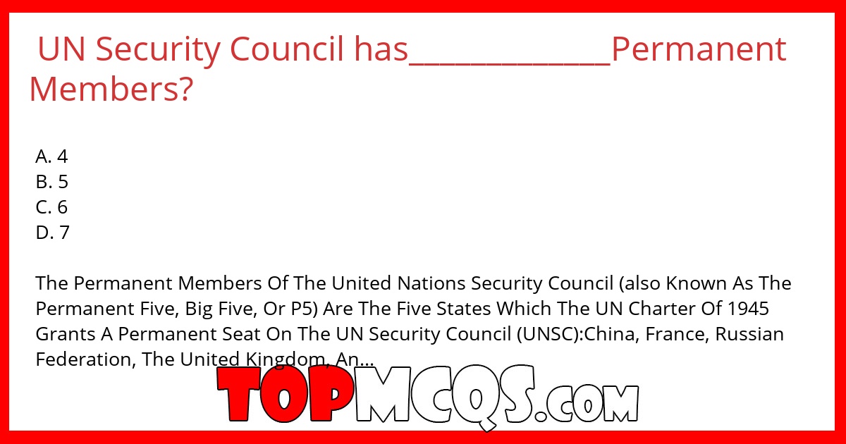 UN Security Council has_____________Permanent Members?