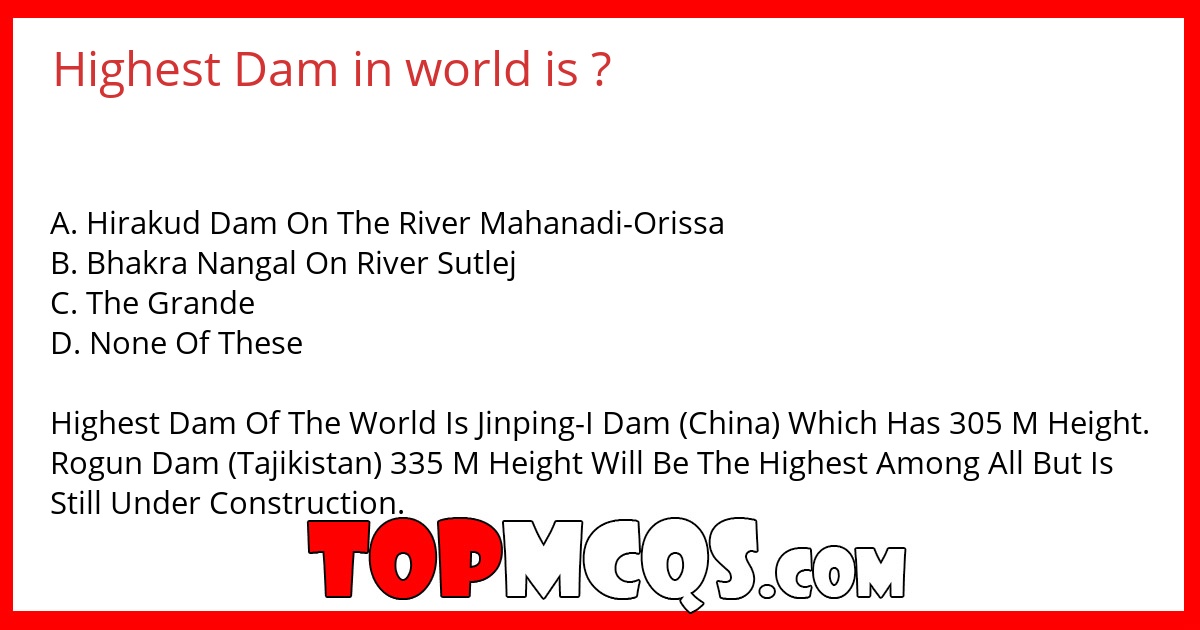 Highest Dam in world is ?
