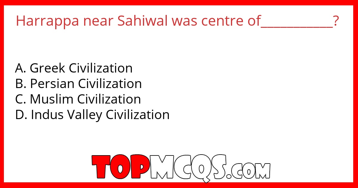 Harrappa near Sahiwal was centre of___________?