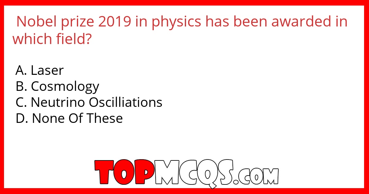 Nobel prize 2019 in physics has been awarded in which field?