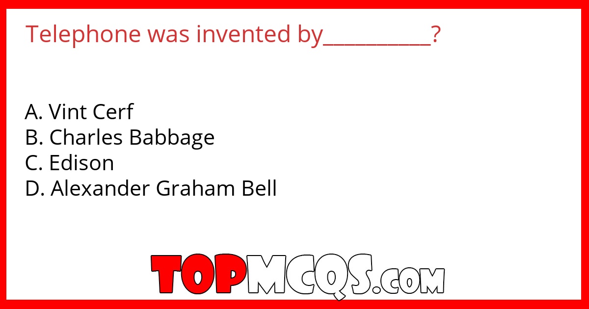 Telephone was invented by__________?
