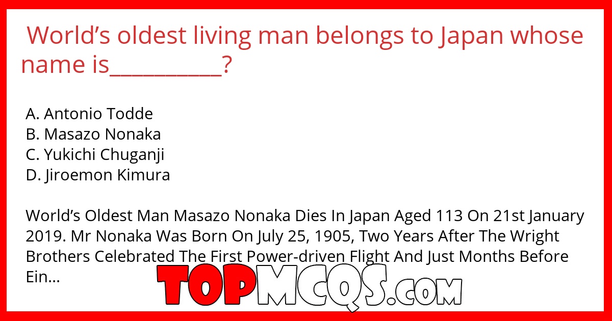 World’s oldest living man belongs to Japan whose name is__________?