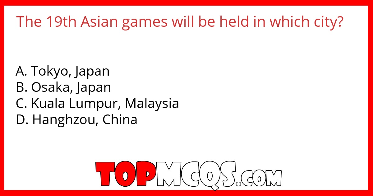 The 19th Asian games will be held in which city?