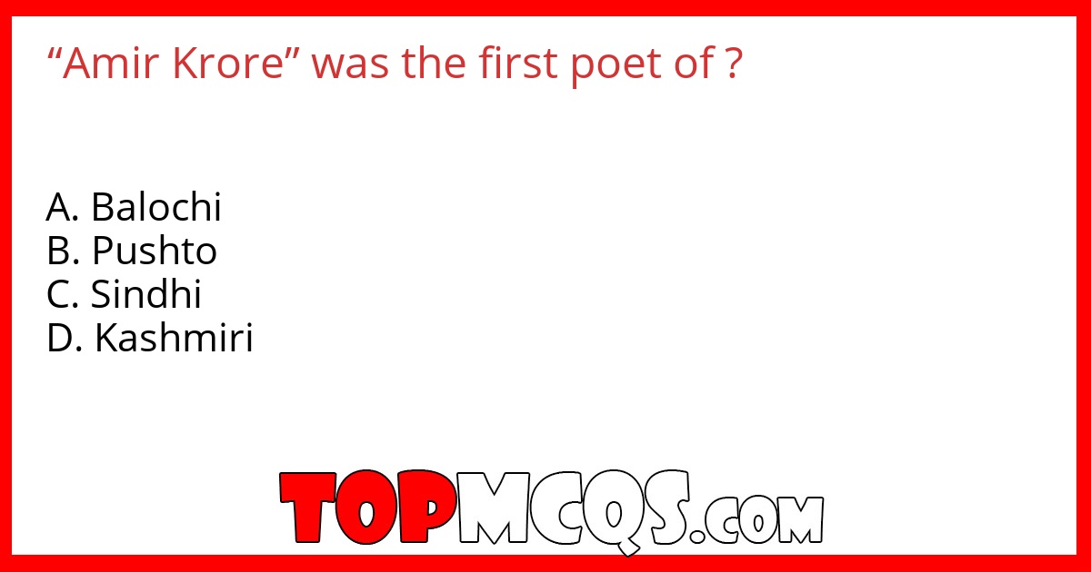 “Amir Krore” was the first poet of ?