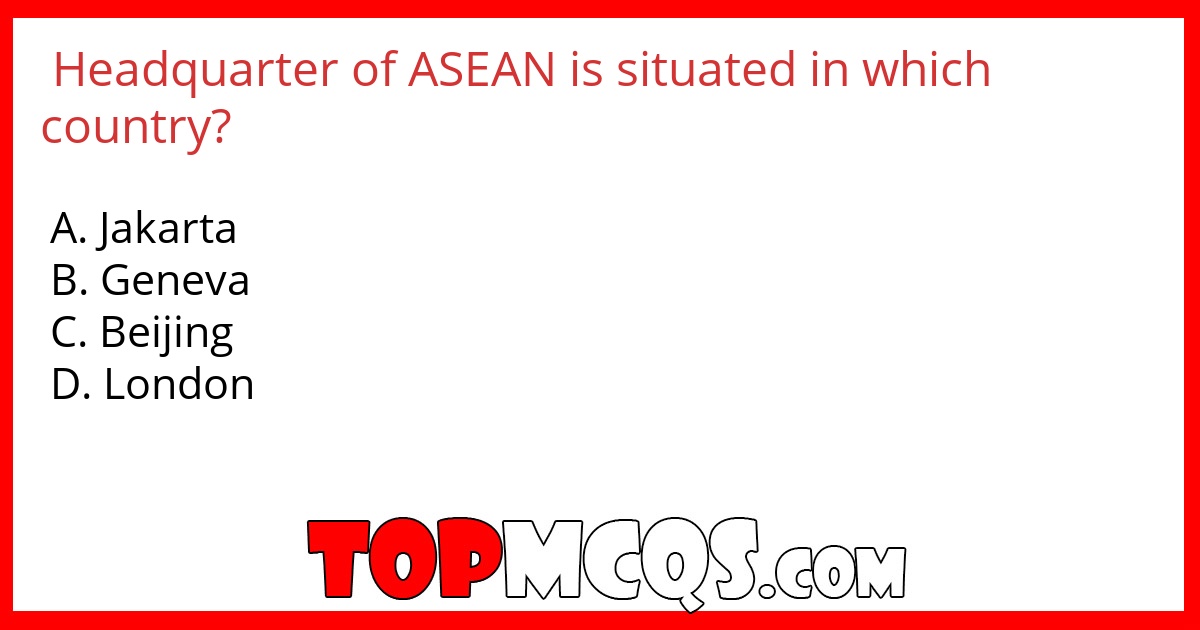 Headquarter of ASEAN is situated in which country?
