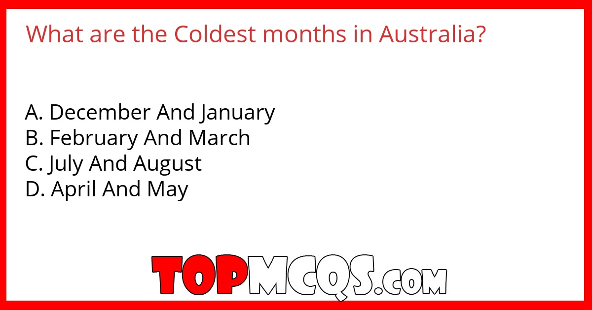 What are the Coldest months in Australia?