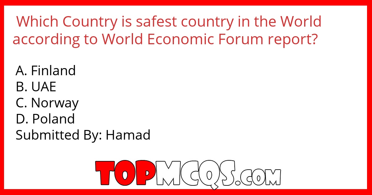 Which Country is safest country in the World according to World Economic Forum report?