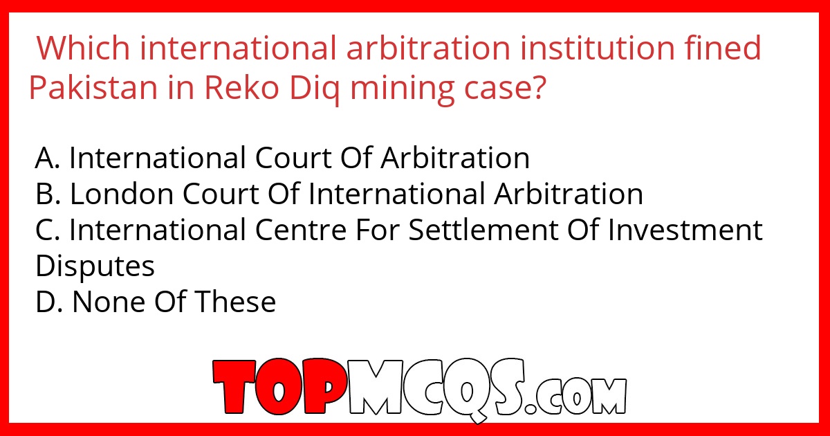 Which international arbitration institution fined Pakistan in Reko Diq mining case?