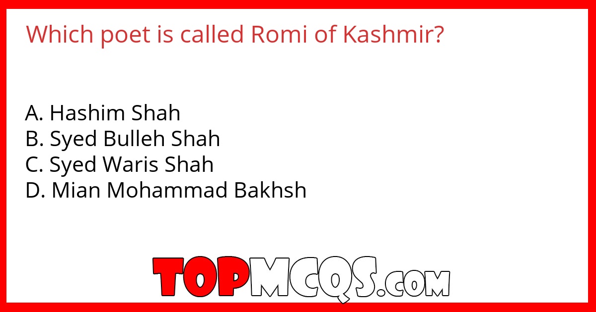 Which poet is called Romi of Kashmir?