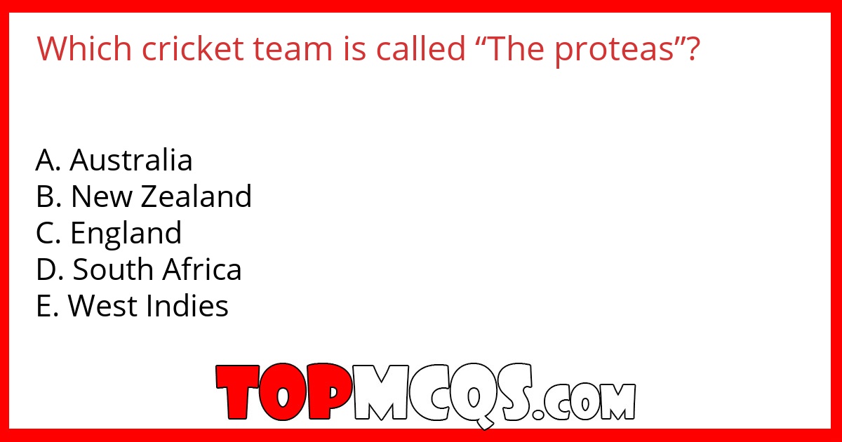 Which cricket team is called “The proteas”?