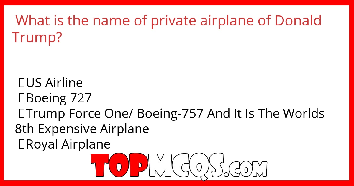 What is the name of private airplane of Donald Trump?