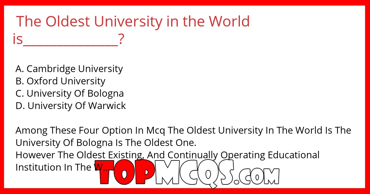 The Oldest University in the World is______________?