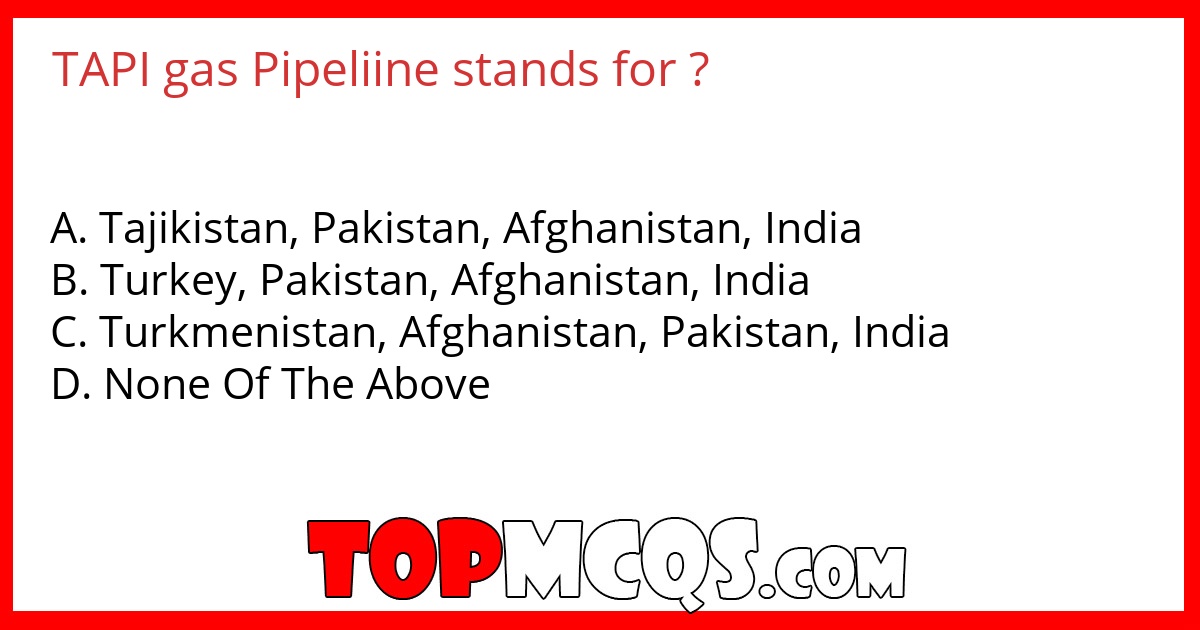 TAPI gas Pipeliine stands for ?