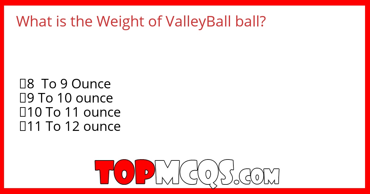 What is the Weight of ValleyBall ball?
