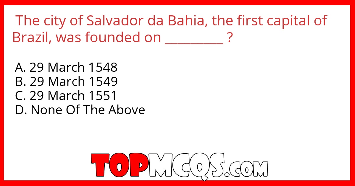 The city of Salvador da Bahia, the first capital of Brazil, was founded on _________ ?