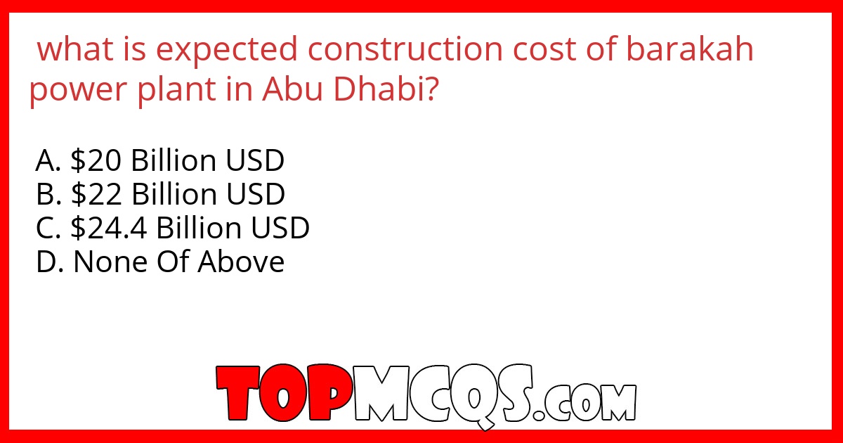 what is expected construction cost of barakah power plant in Abu Dhabi?