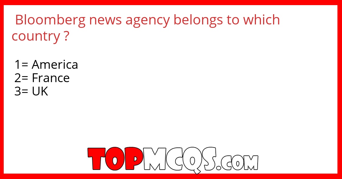 Bloomberg news agency belongs to which country ?