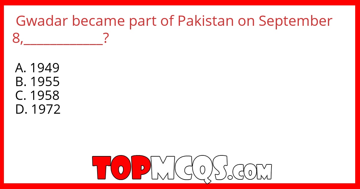 Gwadar became part of Pakistan on September 8,____________?