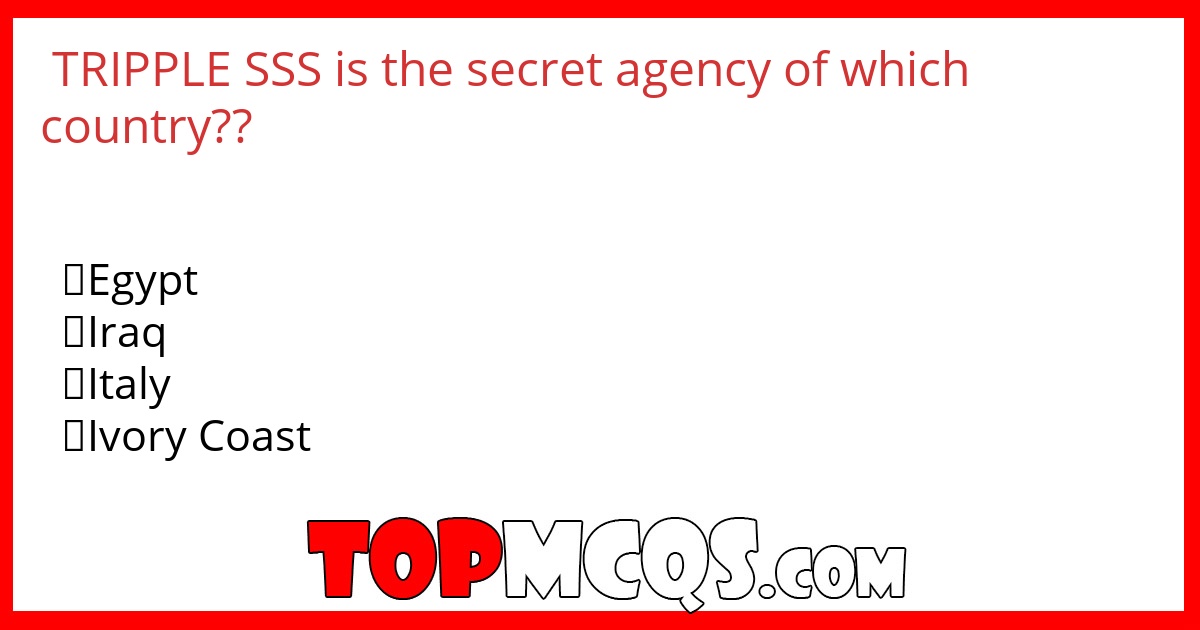 TRIPPLE SSS is the secret agency of which country??