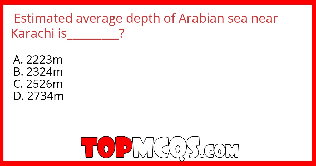 Estimated average depth of Arabian sea near Karachi is_________?