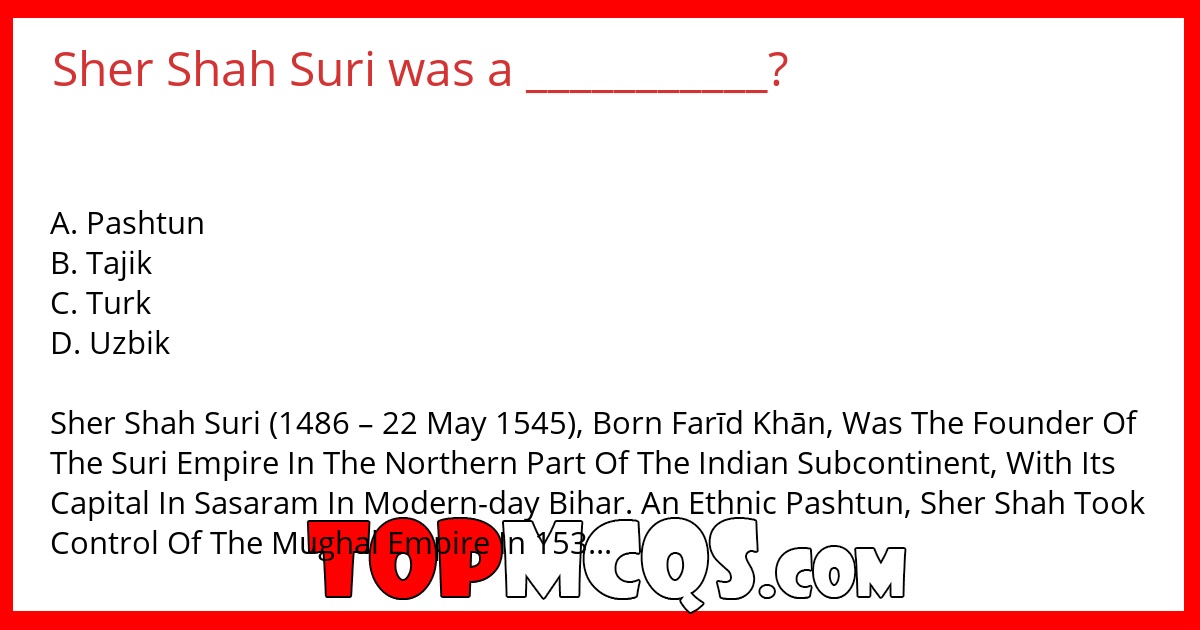 Sher Shah Suri was a ___________?