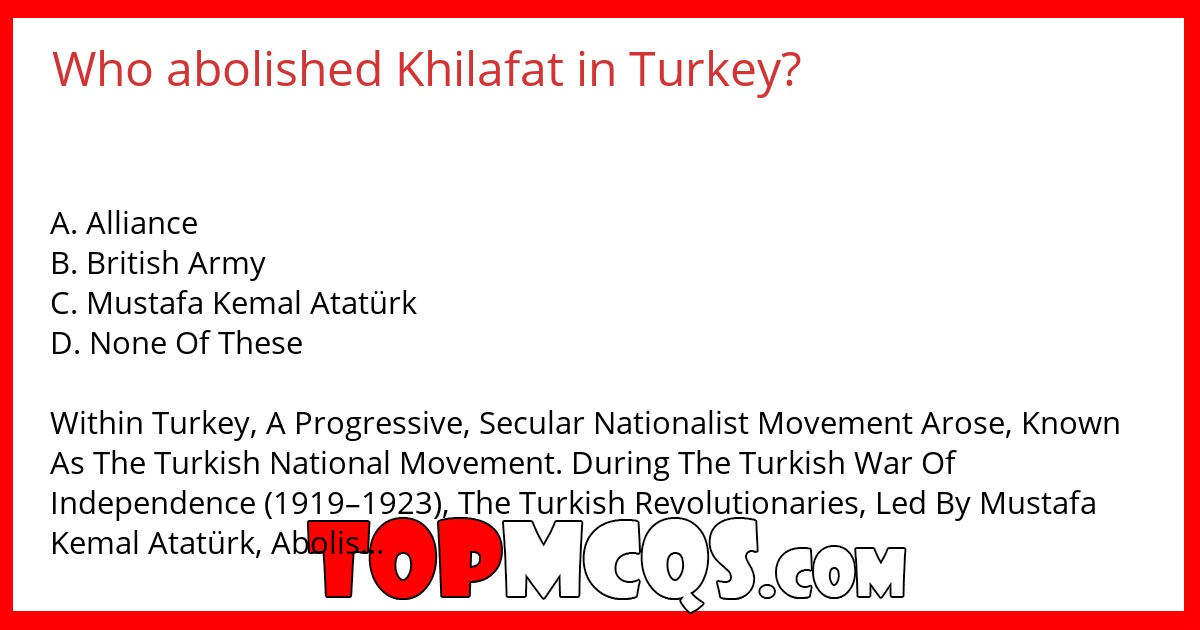 Who abolished Khilafat in Turkey?