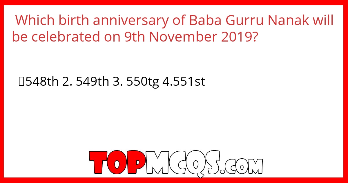 Which birth anniversary of Baba Gurru Nanak will be celebrated on 9th November 2019?