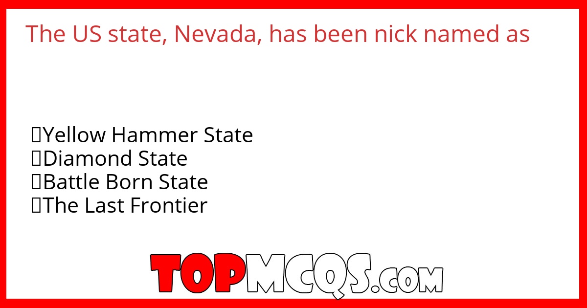 The US state, Nevada, has been nick named as