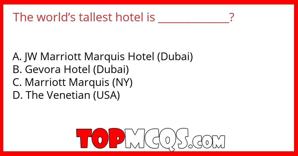 The world’s tallest hotel is _____________?