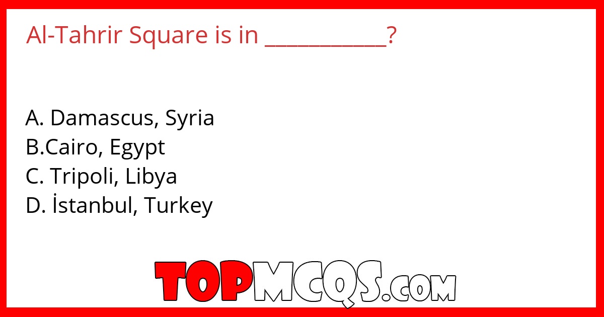 Al-Tahrir Square is in ___________?