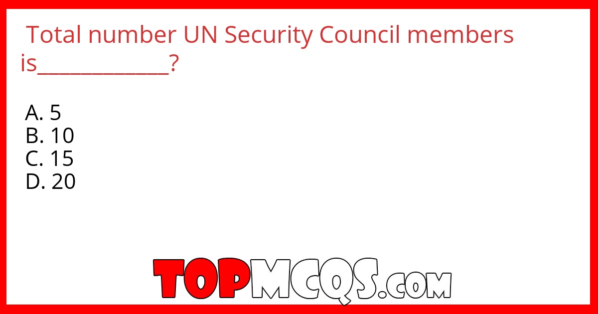 Total number UN Security Council members is____________?